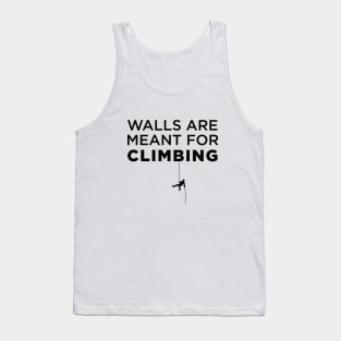 Walls Are Meant For Climbing Tank Top